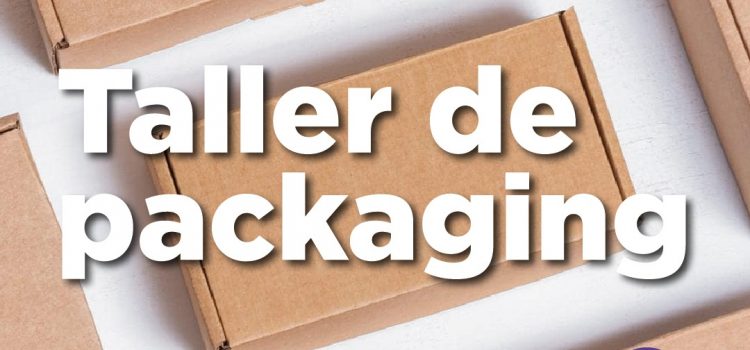 Lanzan un Taller de Packaging gratuito para emprendedores